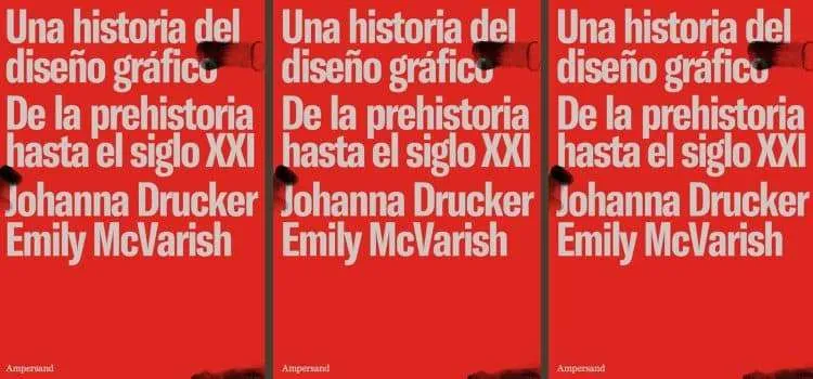 Historia del diseño gráfico. Johanna Drucker. Emily McVarish